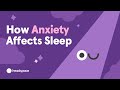 Understanding Anxiety and Sleep