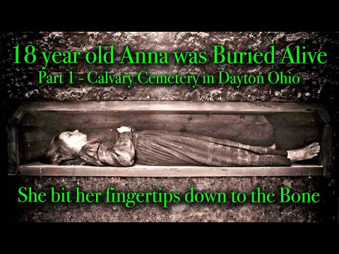 BURIED ALIVE - A HORRIFIC SIGHT WHEN DISINTERRED - Young Anna Hochwalt in 1884, in Dayton Ohio.