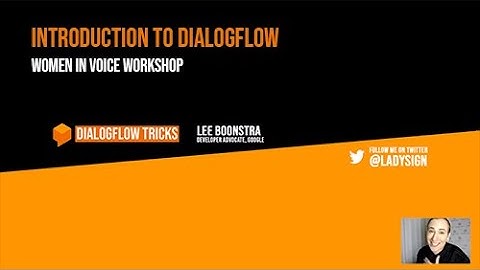 Introduction to Dialogflow