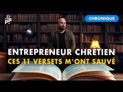 11 versets bibliques qui ont transformé ma vie d’entrepreneur