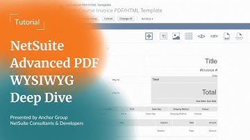 NetSuite Tutorial | Advanced PDF WYSIWYG Mode: Deep Dive