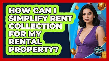 How Can I Simplify Rent Collection For My Rental Property? - Passive Income Wizards