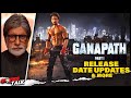 Tiger Shroff’s Ganapath Part 1 Film Release Update &amp; More