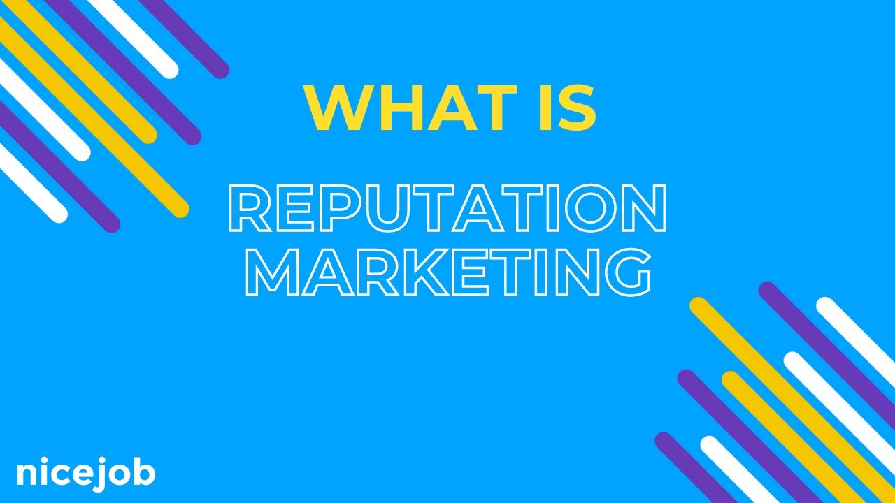 What is Reputation Marketing? - NiceJob Explains