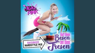 Auf dem Besen an den Tresen (Raisinger Hardstyle Remix) - Milla Pink