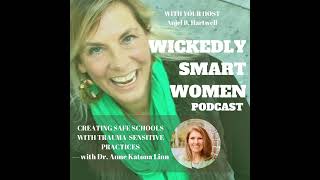 Creating Safe Schools with Trauma-Sensitive Practices—with Dr. Anne Katona Linn- EP263