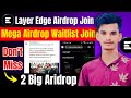 Layer Edge Node Airdrop Join | Layeredge Airdrop New Update | Ecosapiens Mega Airdrop Waitlist Join