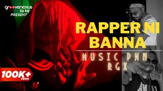 Rapper Ni Banna (Official Video) | Music PWN | RGX | New Hip hop Music | Rap Song 2024