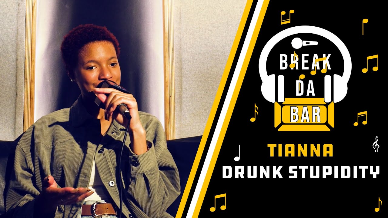 Break Da Bar EP. 7 - TIANNA - "DRUNK STUPIDITY" 