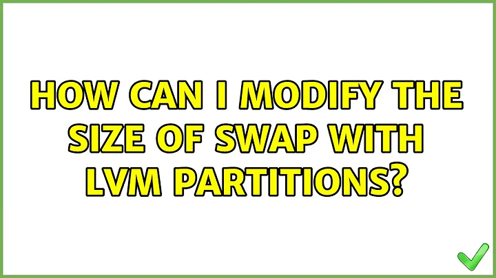 Ubuntu: How can I modify the size of swap with LVM partitions? (2 Solutions!!)