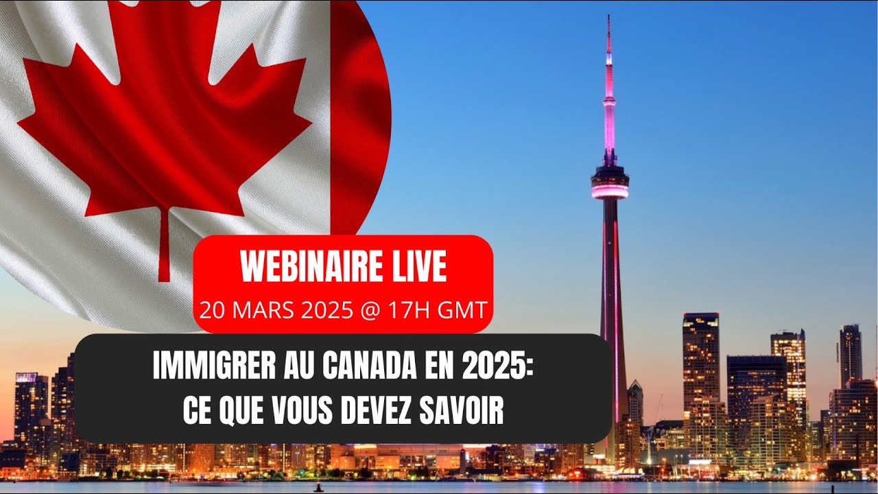 Immigrer au Canada en 2025 : Ce que vous devez savoir - YouTube