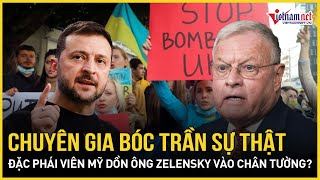 Chuyên gia Mỹ bóc trần sự thật phũ phàng việc Đặc phái viên Mỹ dồn ông Zelensky vào chân tường