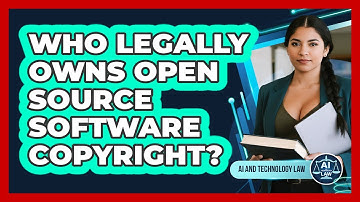 Who Legally Owns Open Source Software Copyright?