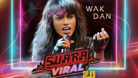 SUARA VIRAL 2.0 - WAK DAN (Episode 2)
