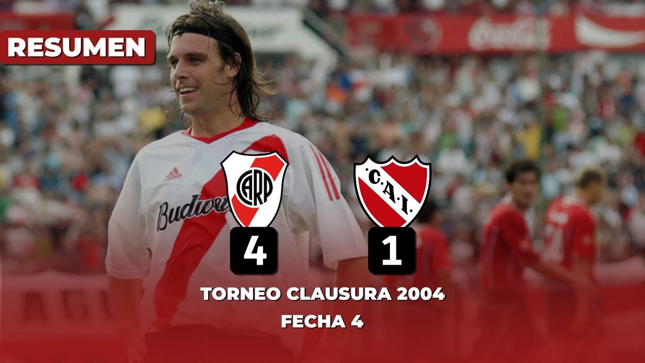RIVER PLATE 4-1 INDEPENDIENTE | CLAUSURA 2004 - FECHA 4