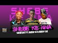 Shebe Ke Nna - Shebeshxt  Feat Naqua SA & Buddy Sax (Official Audio)