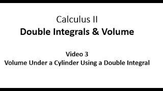 Volume Under a Cylinder Using a Double Integral