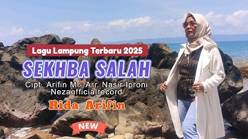 LAGU LAMPUNG TERBARU 2025 // SEKHBA SALAH // RIDA ARIFIN • CIPT. ARIFIN M • ARR. NASIR IPRONI