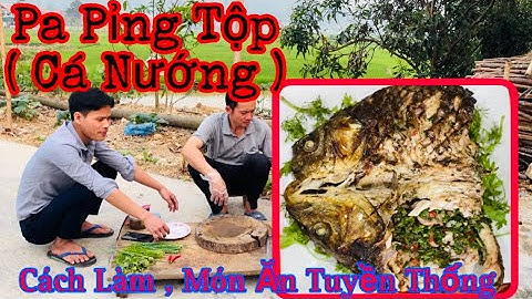 Pa Pỉnh Tộp | Món Cá Nướng không ai là không biết? Thợi Blue