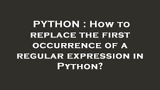 PYTHON : How to replace the first occurrence of a regular expression in Python?