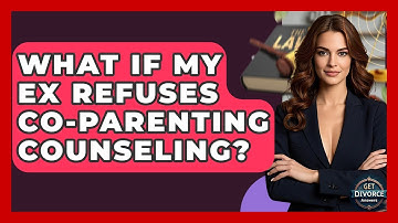 What If My Ex Refuses Co-Parenting Counseling? - Get Divorce Answers