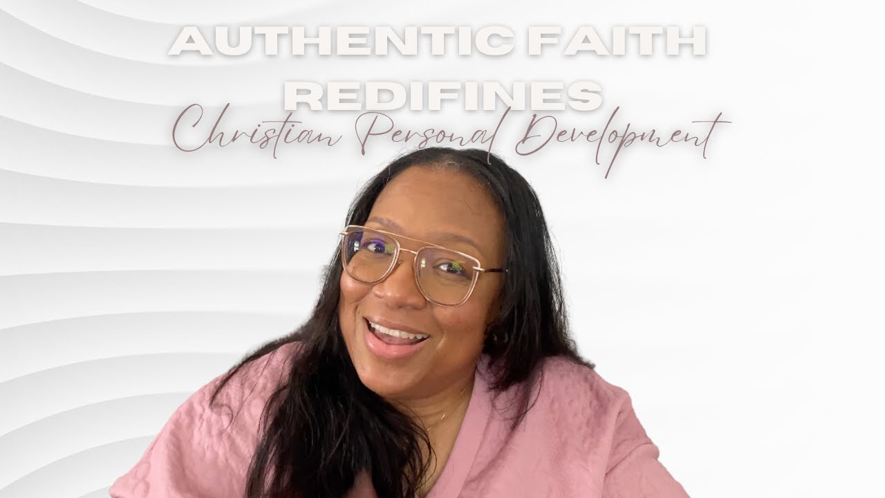 Christian Personal Development = Authentic Faith || #biblical # ...