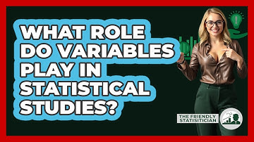 What Role Do Variables Play In Statistical Studies?