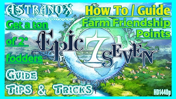 EPIC SEVEN How to farm Friendship Points to Summon 2* Fodders & Artifacts - Epic 7 Guide Tips F2P