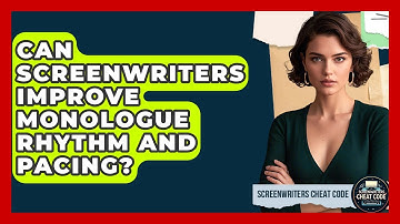 Can Screenwriters Improve Monologue Rhythm And Pacing? - Screenwriter