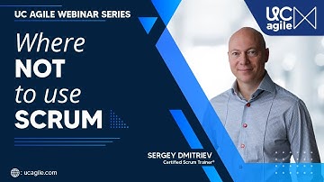 Is Scrum Useful in All Situations? | UC Agile Webinar Series | Sergey Dmitriev