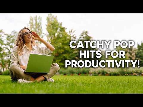 Catchy Pop Hits For Productivity! 🎶🎧 💻 | 3 Hours of Background Instrumentals