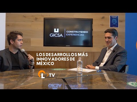 Los desarrollos INMOBILIARIOS MÁS INNOVADORES de todo México | GICSA