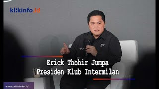 Erick Thohir Jumpa Presiden Klub Inter Milan