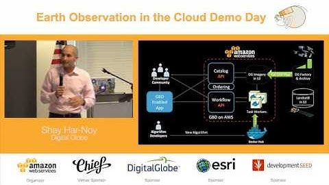 Earth Observation in the Cloud Demo Day |  Geospatial Big Data with DigitalGlobe