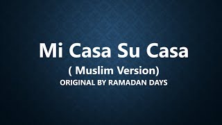 Mi Casa Su Casa (muslim version No music)By Ramzan Days