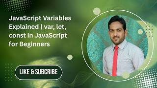 JavaScript Variables Explained | var, let, const in JavaScript for Beginners