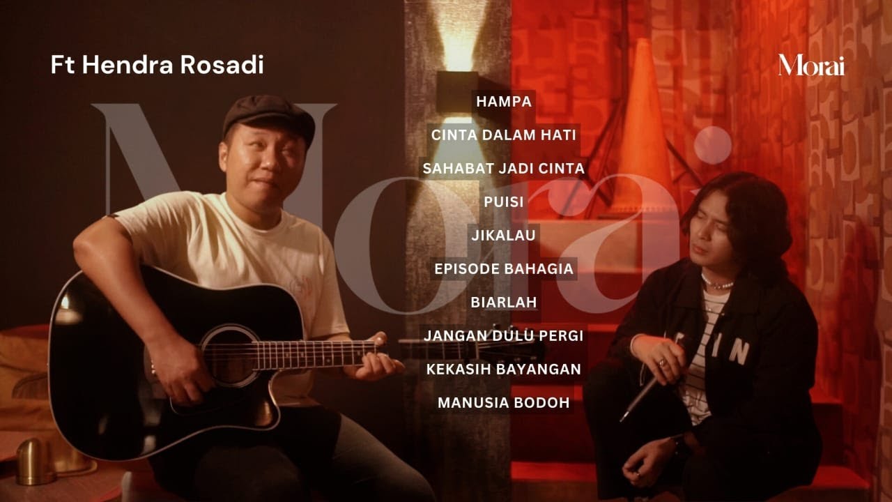 (Compilation) Morai Ft. Hendra Rosadi - Acoustic Covers