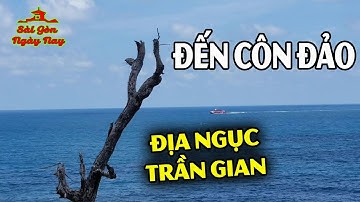 Rợn người khi đến CÔN ĐẢO tìm hiểu cuộc sống tù nhân ở Địa Ngục Trần Gian #SGNN