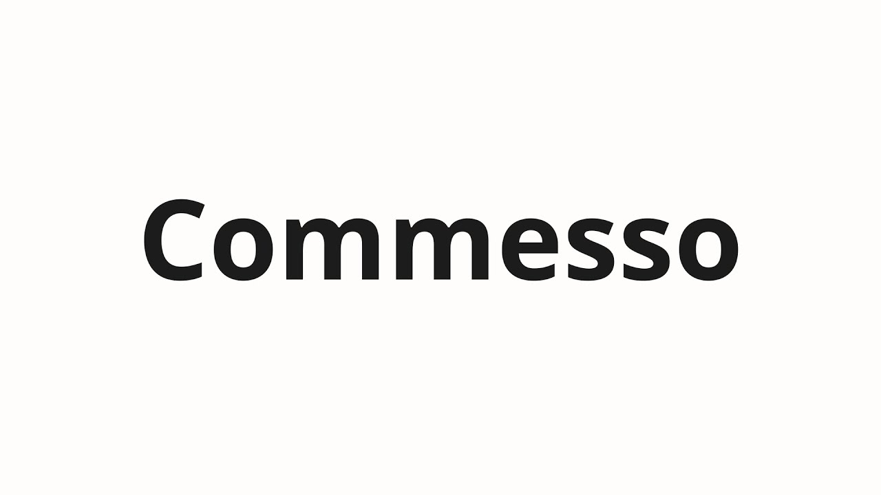 How to pronounce Commesso - YouTube