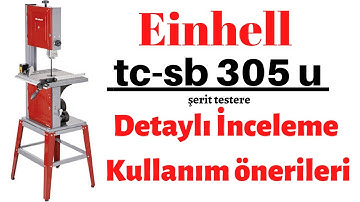 Einhell TC-SB 305 U Şerit Testere Tanıtım ve Kullanım Önerileri