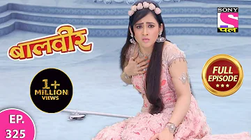 Baalveer | Full Episode | Episode 325 | 26th March, 2021