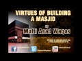 New virtues of building a masjid by mufti asad waqas