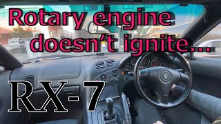 【RX-7 FD3S】Rotary engine doesn’t ignite...