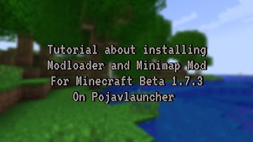 Tutorial about installing Modloader and Minimap Mod for Minecraft Beta 1.7.3 on Pojavlauncher.