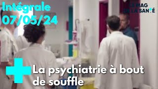 Le magazine de la santé - 7 mai 2024 [Intégrale]