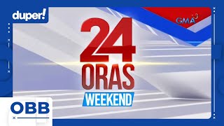 Vignette de la vidéo "GMA Network | 24 Oras Weekend OBB (2023-present)"