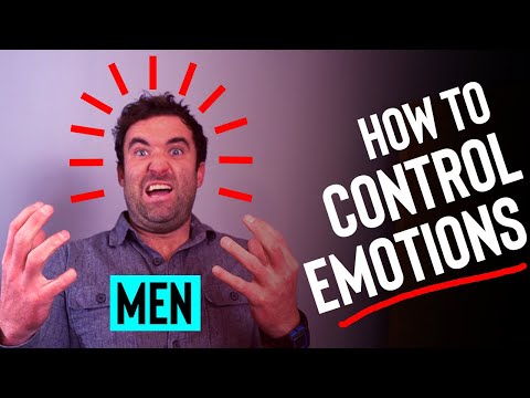 How To Control Your Emotions Man [8 Steps]