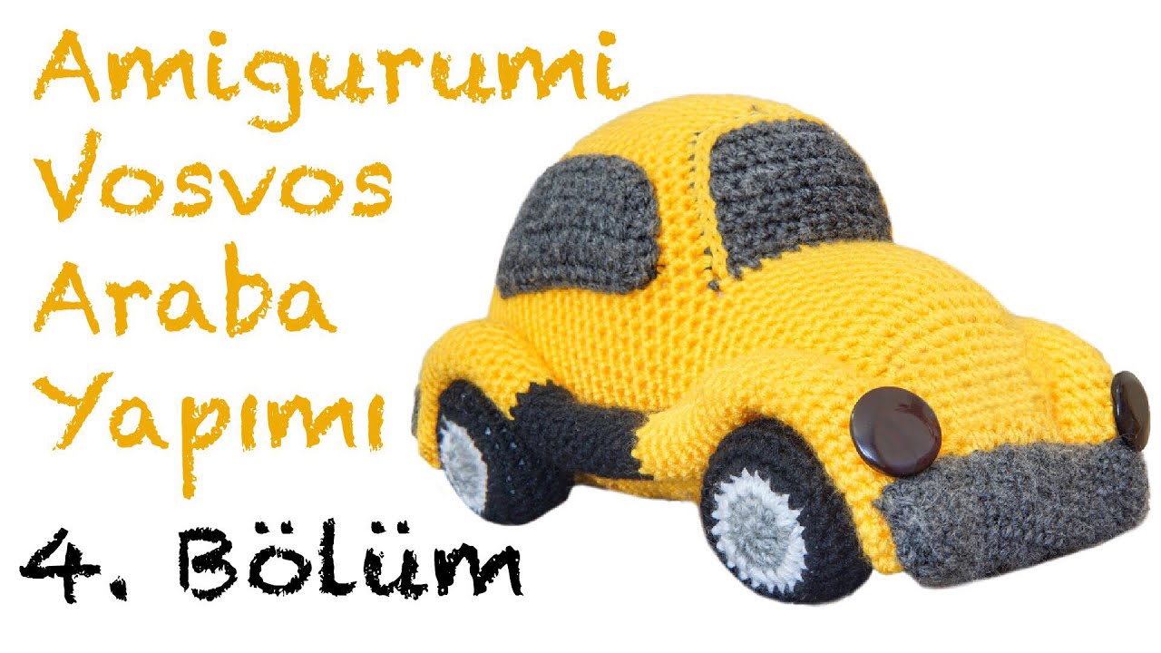 Amigurumi Vosvos Araba Yapımı - Bölüm 4