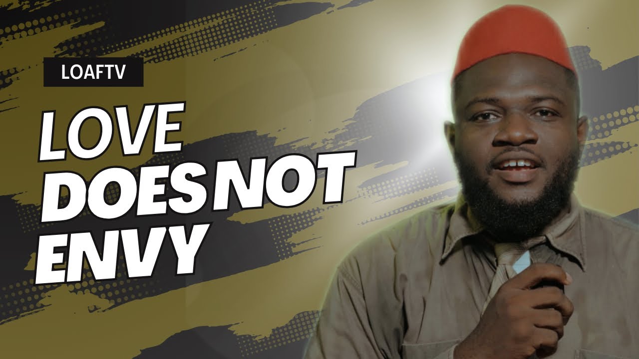Love doesn’t Envy.