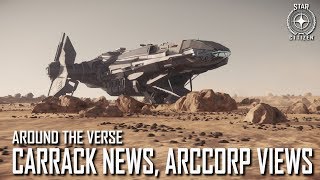 Star Citizen: Around the Verse - Carrack News, ArcCorp Views | 3.4.04